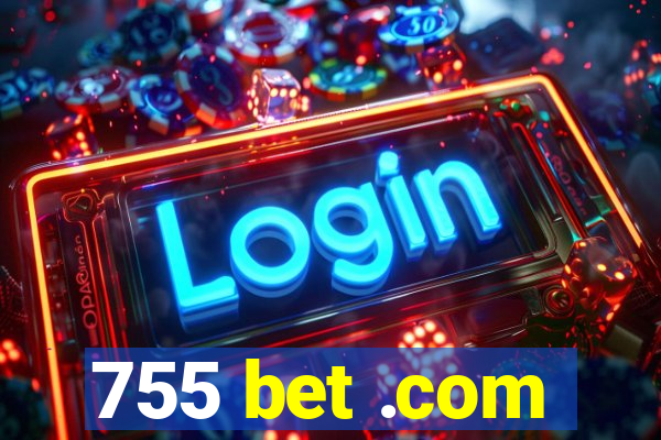 755 bet .com